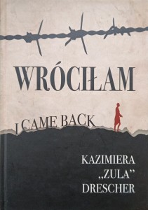 Kazimiera Zula Drescher, Wróciłam
