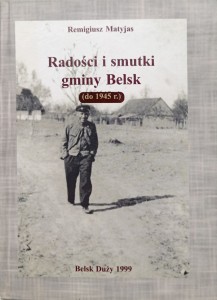 Remigiusz Matyjas, Radości i smutki gminy Belsk