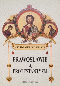 Archim Ambroży Jurasow, Prawosławie a protestantyzm