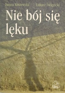 Iwona Koszewska, Nie bój się lęku
