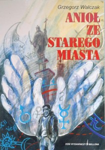 Grzegorz Walczak, Anioł ze Starego Miasta