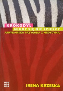 Irena Krzeska, Krokodyl nigdy się nie spieszy