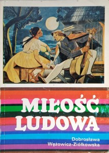 Wężowicz-Ziółkowska, Miłość ludowa