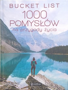Bucket List, 1000 pomysłów na przygody życia