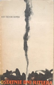 Trevor Roper, Ostatnie dni Hitlera