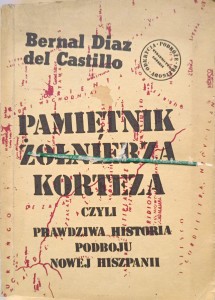 Bernal Diaz del Castillo, Pamiętnik żołnierza Korteza