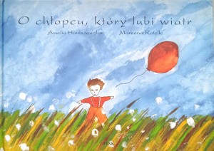 Amelia Haniszewska, O chłopcu, który lubi wiatr