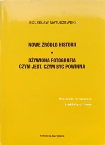 Bolesław Matuszewski, Nowe źródło historii Ożywiona fotografia