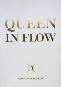 Katarzyna Jagiełło, Queen in flow