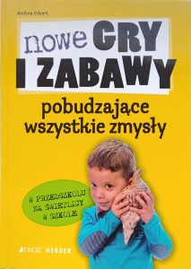 Andrea Erkert, Nowe gry i zabawy pobudzające wszystkie zmysły