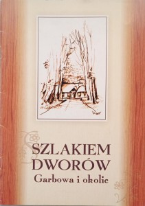 Szlakiem dworów Garbowa i okolic