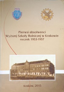 Pierwsi absolwenci Wyższej Szkoły Rolniczej w Krakowie rocznik 1953-1957