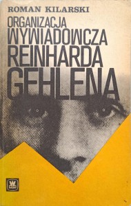 Roman Kilarski, Organizacja wywiadowcza Reinharda Gehlena