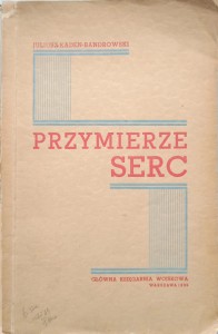 Juliusz Kaden-Bandrowski, Przymierze serc