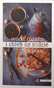 Marsha Mehran, Woda różana i chleb na sodzie