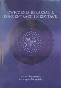 Lesław Kulmatycki, Ćwiczenia relaksacji, koncentracji i medytacji