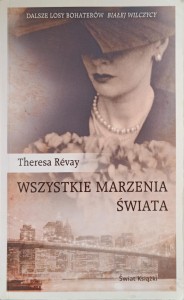 Theresa Revay, Wszystkie marzenia świata