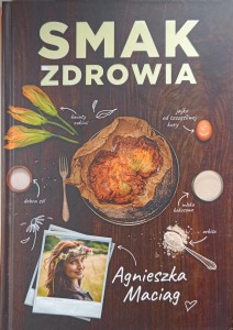 Agnieszka Maciąg, Smak zdrowia