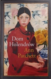 Ann Patchett, Dom Holendrów