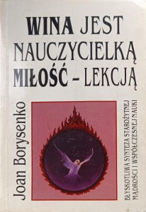 Joan Borysenko, Wina jest nauczycielką miłość- lekcją