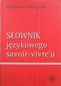 Małgorzata Marcjanik, Słownik językowego savoir-vivre'u
