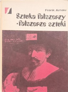 Sztuka fałszerzy fałszerze sztuki, Frank Arnau