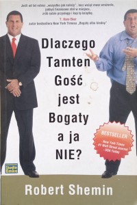 Robert Shemin, Dlaczego Tamten gość jest bogaty a ja nie?