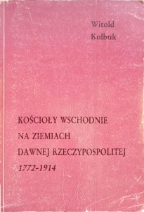Witold Kołbuk, Kościoły wschodnie na ziemiach dawnej Rzeczypospolitej 1772-1914