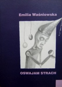 Emilia Waśniowska, Oswajam strach