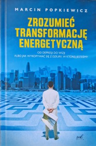 Marcin Popkiewicz, Zrozumieć transformację energetyczną
