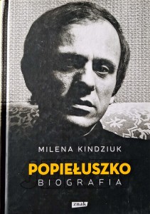 Milena Kindziuk, Popiełuszko Biografia