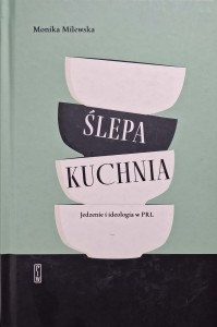 Monika Milewska, Ślepa kuchnia
