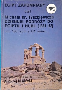 Niwiński, Egipt zapomniany czyli Michała hr. Tyszkiewicza dziennik podróży do Egiptu i Nubii