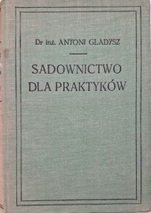 Antoni Gładysz, Sadownictwo dla praktyków