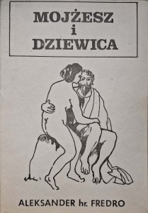 Aleksander Fredro, Mojżesz i dziewica