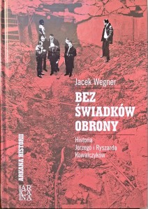 Jacek Wegner, Bez świadków obrony
