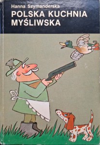 Hanna Szymanderska, Polska kuchnia myśliwska