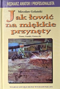 Mirosław Golański, Jak łowić na miękkie przynęty