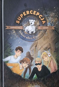Katarzyna Gacek, Supercepcja Sekret ulicy Ciemnej