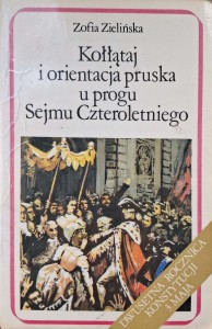 Zofia Zielińska, Kołłątaj i orientacja pruska u progu Sejmu Czteroletniego