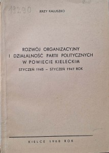 Jerzy Kaluszko, Rozwój organizacyjny i działalność partii politycznych w powiecie kieleckim
