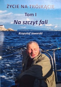 Krzysztof Jaworski, Życie na trójkącie Tom I Na szczyt fali