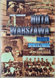 Leszek Lachowiecki, Huta Warszawa