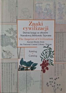 Znaki cywilizacji Dawne księgi ze zbiorów Narodowej Biblioteki Tajwanu