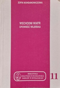 Zofia Bohdanowiczowa, Wschodni wiatr Opowieść wileńska