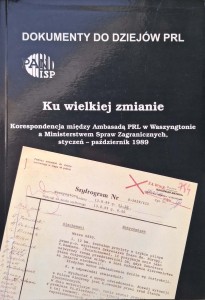 Ku wielkiej zmianie Dokumenty do dziejów PRL
