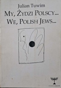Julian Tuwim, My, Żydzi polscy
