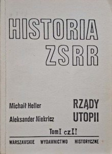 Michaił Heller, Historia ZSRR Rządy utopii tom I cz II