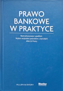 Prawo bankowe w praktyce Restrukturyzacja i upadłość