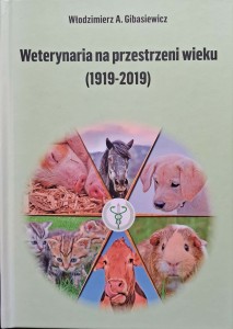 Włodzimierz Gibasiewicz, Weterynaria na przestrzeni wieku 1919-2019